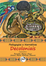 Title: Pedagogias e narrativas decoloniais, Author: Reinaldo Matias Fleuri