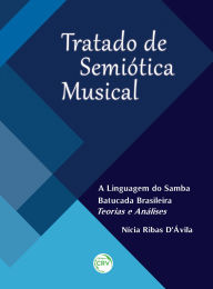 Title: Tratado de semiótica musical: A linguagem do samba - Batucada Brasileira, Author: Nícia Ribas D'ávila