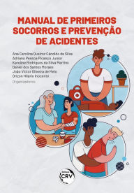 Title: Manual de primeiros socorros e prevenção de acidentes, Author: Ana Carolina Queiroz Cândido da Silva