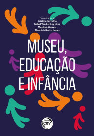 Title: Museu, educação e infância, Author: Cristina Carvalho
