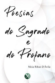 Title: Poesias do sagrado e do profano, Author: Nícia Ribas D'Ávila
