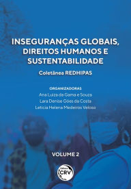 Title: Inseguranças globais, direitos humanos e sustentabilidade: Coletânea REDHIPAS, Author: Ana Luiza da Gama e Souza