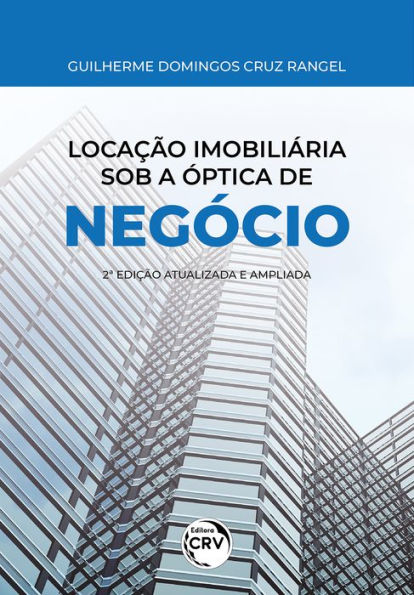 Locação Imobiliária Sob a Óptica de Negócio: 2. edição - atualizada e ampliada