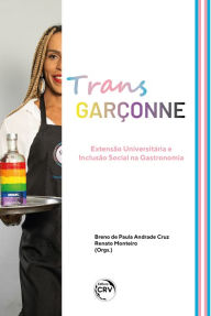 Title: TRANSGARÇONNE: extensão universitária e inclusão social na Gastronomia, Author: Breno de Paula Andrade Cruz