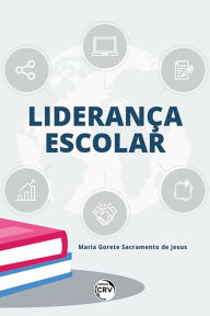 Title: Liderança Escolar, Author: Maria Gorete Sacramento de Jesus