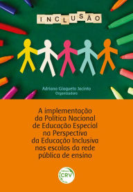 Title: A implementação da política nacional de educação especial na perspectiva da educação inclusiva nas escolas da rede pública, Author: Adriana Giaqueto Jacinto