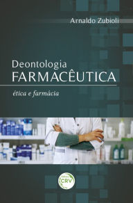 Title: Deontologia Farmacêutica: ética e farmácia, Author: Arnaldo Zubioli