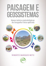 Title: PAISAGEM E GEOSSISTEMAS: bases teórico-metodológicas da Geografia Física aplicada, Author: Roberto Marques Neto