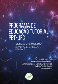 Title: PROGRAMA DE EDUCAÇÃO TUTORIAL - PET-UFC: CIÊNCIA E TECNOLOGIA ENFRENTANDO OS DESAFIOS REGIONAIS, Author: Francisco Ari Andrade