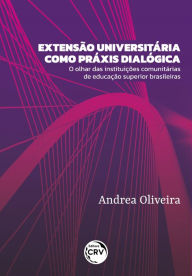 Title: EXTENSÃO UNIVERSITÁRIA COMO PRÁXIS DIALÓGICA, Author: Andrea Oliveira