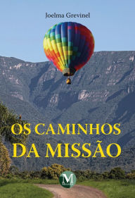 Title: Os caminhos da missão, Author: Joelma Grevinel