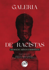 Title: Galeria de racistas: Reparação, agência e resistência, Author: Camilla Fogaça Aguiar