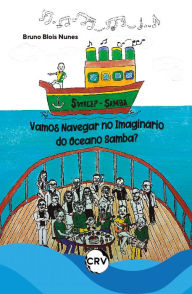 Title: Vamos navegar no imaginário do oceano samba?, Author: Bruno Blois Nunes
