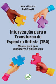 Title: Intervenção para o transtorno do espectro autista (TEA): Manual de orientação para pais, cuidadores e educadores, Author: Mauro Muszkat