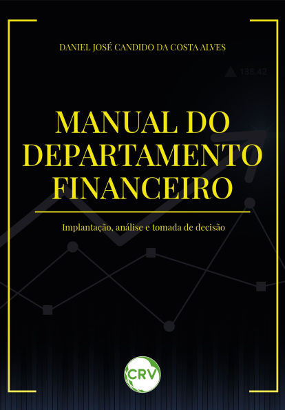 Manual do departamento financeiro: Implantação, análise e tomada de decisão
