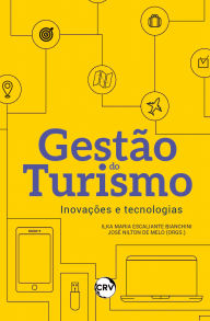 Title: Gestão do turismo: Inovações e tecnologias, Author: Ilka Maria Escaliante Bianchini