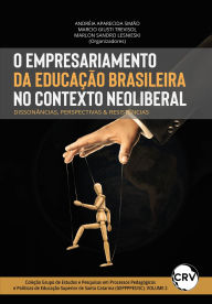 Title: O empresariamento da educação brasileira no contexto neoliberal: Dissonâncias, perspectivas e resistências, Author: Ana Léia Particheli