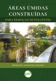 Title: Áreas úmidas construídas para remoção de poluentes, Author: Modesto Antonio Chaves