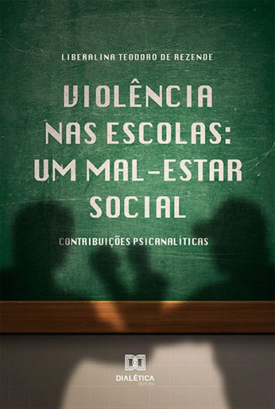 Violência nas escolas:: um mal-estar social : contribuições psicanalíticas