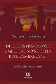 Title: Direitos Humanos e Empresas no Sistema Interamericano, Author: Andressa Oliveira Soares