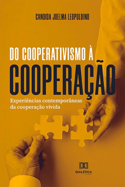 Do cooperativismo à cooperação: experiências contemporâneas da cooperação vivida