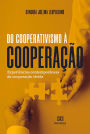 Do cooperativismo à cooperação: experiências contemporâneas da cooperação vivida