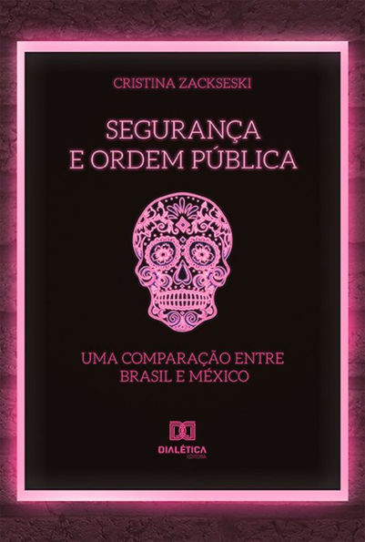 Segurança e Ordem Pública: uma comparação entre Brasil e México