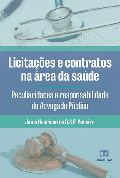 Licitações e contratos na área da saúde: peculiaridades e responsabilidade do Advogado Público