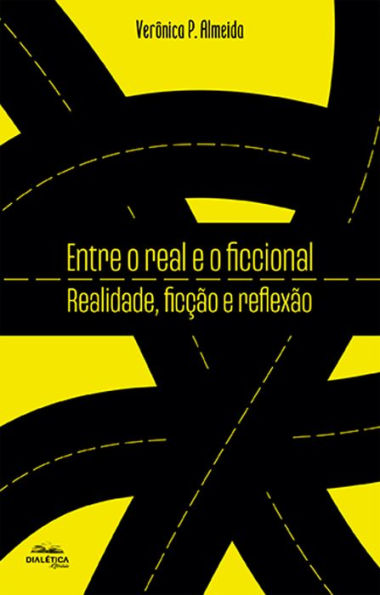 Entre o real e o ficcional: realidade, ficção e reflexão