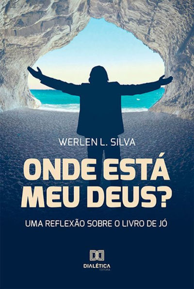 Onde Está Meu Deus?: Uma Reflexão Sobre o Livro de Jó