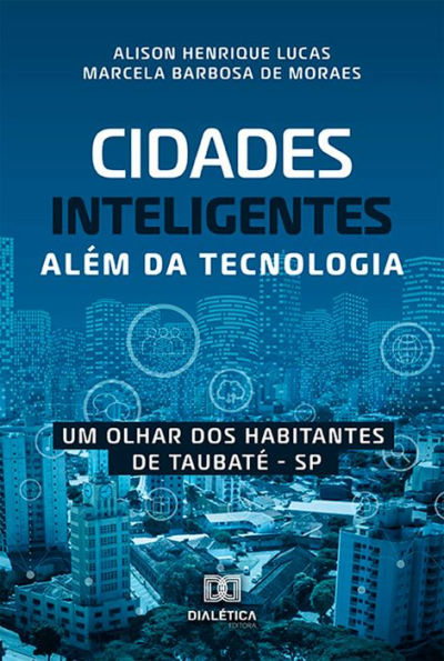 Cidades inteligentes além da tecnologia: um olhar dos habitantes de Taubaté - SP