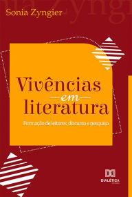 Title: Vivências em literatura: formação de leitores, discurso e pesquisa, Author: Sonia Zyngier