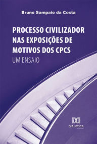 Title: Processo Civilizador nas Exposições de Motivos dos CPCs: um ensaio, Author: BRUNO SAMPAIO DA COSTA