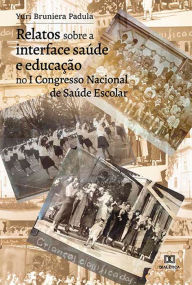 Title: Relatos sobre a interface saúde e educação no I Congresso Nacional de Saúde Escolar, Author: YURI BRUNIERA PADULA