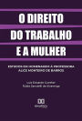 O direito do trabalho e a mulher