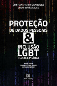 Title: Proteção de dados pessoais & inclusão LGBT: teoria e prática, Author: Cristiane Terra Mendonça