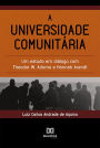 A universidade comunitária: um estudo em diálogo com Theodor W. Adorno e Hannah Arendt