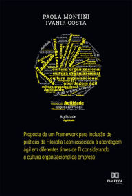 Title: Proposta de um Framework para inclusão de práticas da Filosofia Lean associada à abordagem ágil em diferentes times de TI considerando a cultura organizacional da empresa, Author: Paola Montini