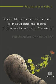 Title: Conflitos entre homem e natureza na obra ficcional de Italo Calvino: Palomar, Marcovaldo e 