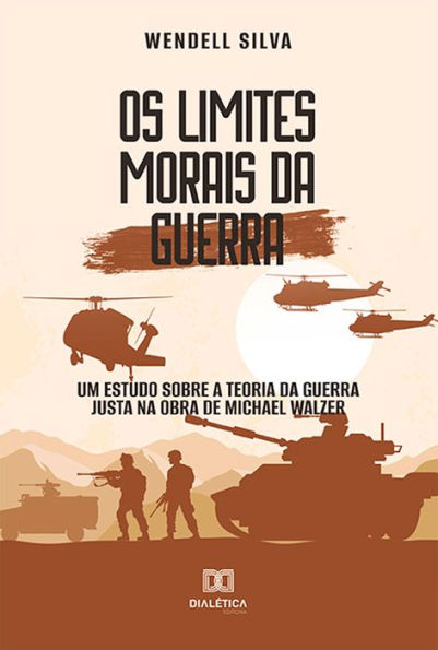 Os limites morais da Guerra: um estudo sobre a Teoria da Guerra Justa na Obra de Michael Walzer