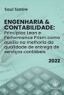 Engenharia & Contabilidade: Princípios Lean e Performance Prism como auxílio na melhoria da qualidade de entrega de serviços contábeis