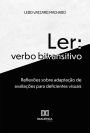 Ler: verbo bitransitivo: reflexões sobre adaptação de avaliações para deficientes visuais