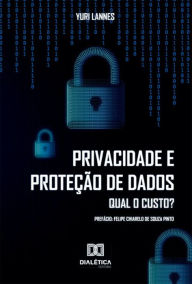 Title: Privacidade e Proteção de Dados: Qual o custo?, Author: Yuri Lannes