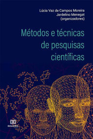 Title: Métodos e técnicas de pesquisas científicas, Author: Lúcia Vaz de Campos Moreira