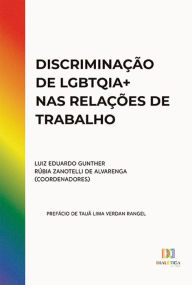 Title: Discriminação de LGBTQIA+ nas relações de trabalho, Author: Luiz Eduardo Gunther