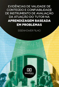 Title: Evidências de validade de conteúdo e confiabilidade de instrumento de avaliação da atuação do tutor na aprendizagem baseada em problemas, Author: Eisenhower Filho