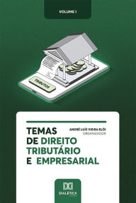 Title: Temas de Direito Tributário e Empresarial: Volume 1, Author: André Luís Vieira Elói