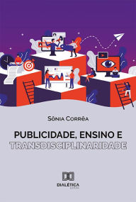 Title: Publicidade, Ensino e Transdisciplinaridade, Author: Sônia Corrêa