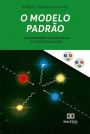 O Modelo Padrão: Aceleradores de Partículas e suas Tecnologias