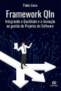 Framework QIn: Integrando a Qualidade e a Inovação na gestão de Projetos de Software